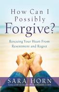 How Can I Possibly Forgive? (Digital delivered electronically)