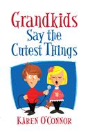 Grandkids Say the Cutest Things (Digital delivered electronically)