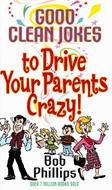 Good Clean Jokes to Drive Your Parents Crazy (Digital delivered electronically)