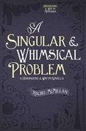 A Singular and Whimsical Problem (Digital delivered electronically)