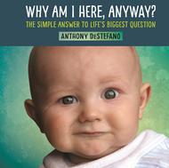 Why Am I Here, Anyway? (Digital delivered electronically)