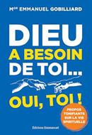 Dieu a besoin de toi... Oui, toi !