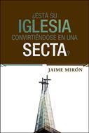 ¿Está su iglesia convirtiéndose en una secta? (Rústica)