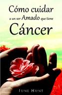 Como Cuidar a un Ser Amado que Tiene Cáncer (Rústica)