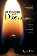 Un Encuentro entre Dios y el Cáncer (Rústica)