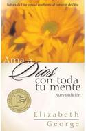 Ama a Dios con Toda tu Mente (Rústica)