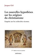 Les nouvelles hypotheses sur les origines du christianisme