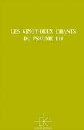 Les vingt-deux chants du Psaume 119