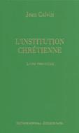 L'institution chrétienne livre 3