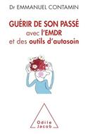 Guérir de son passé avec l'emdr et des outils d'autosoin