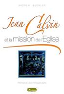 Jean Calvin et la mission de l'Église
