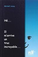 Hé... il m'arrive un truc incroyable