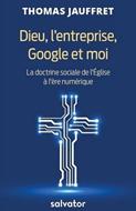 Dieu, l'entreprise, Google et moi
