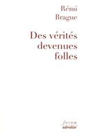 Des vérités devenues folles