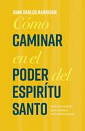 Cómo Caminar en el Poder del Espíritu Santo (Rústica)
