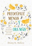 Preocúpate Menos y Ora Más (Rústica)