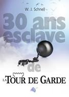 Trente ans esclave de la tour de garde