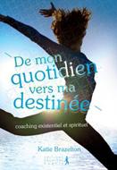 De mon quotidien vers ma destinée