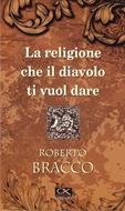 La religione che il diavolo ti vuol dare (Brossura)