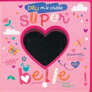 Dieu m'a créée super belle !