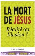 La mort de Jésus : réalité ou illusion ?