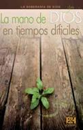 La Mano de Dios en Tiempos Dificiles [Folleto]