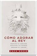 Como Adorar al Rey (Tapa Rústica) [Libro]