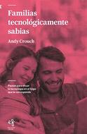 Familias Tecnológicamente Sanas (Tapa Rústica)