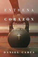 Entrena tu Corazón (Tapa Rústica)