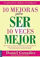 10 Mejoras Para Ser 10 Veces Mejor (Tapa Rústica)