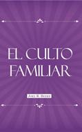El Culto Familiar (Tapa Rústica)