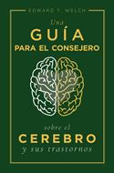 Una Guía Para el Consejero Sobre el Cerebro y Sus Trastornos (Tapa Rústica)
