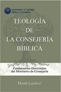 Teología de la Consejería Bíblica (Tapa Dura)