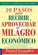 10 Pasos Para Recibir Y Aprovechar un Milagro Económico (Tapa Rústica)