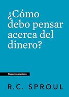 ¿Cómo debo Pensar Acerca del Dinero? (Tapa Rústica)