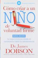 Cómo Criar un Niño de Voluntad Firme (Tapa Rústica)