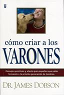 Cómo criar a los varones (Rústica) [Libro]