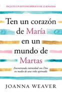 Ten un Corazón de María en un Mundo de Marta (Tapa Rústica)