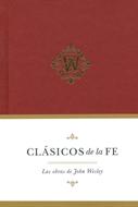 Clásicos de la Fe: John Wesley (Tapa Dura)