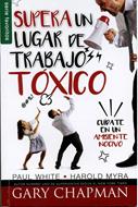 Supera un Lugar de Trabajo Tóxico (Tapa Rústica)