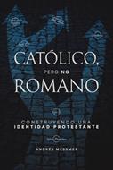 Católico, Pero No Romano (Tapa Rústica)