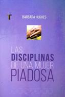 Disciplinas de Una Mujer Piadosa (Tapa Rústica) [Libro]