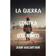 Guerra Contra Los Niños (Tapa Dura)