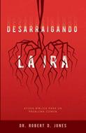 Desarraigando la Ira (Tapa Rústica)