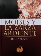 Moises y la Zarza Ardiente (Tapa Rústica)