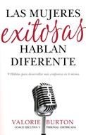 Las Mujeres Exitosas Hablan Diferente (Tapa Rústica) [Libro]