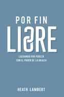 Por Fin Libre (Tapa Rústica)