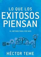 Lo Que los Exitosos Piensan (Tapa Rústica)