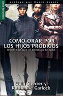 Cómo orar por los hijos pródigos (Rústica) [Bolsilibro]
