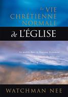 La vie chrétienne normale de l'Eglise